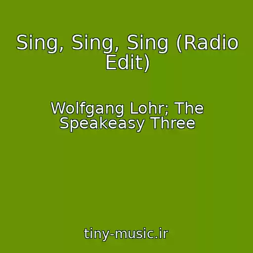 کاور آهنگ Sing, Sing, Sing (Radio Edit) از Wolfgang Lohr; The Speakeasy Three