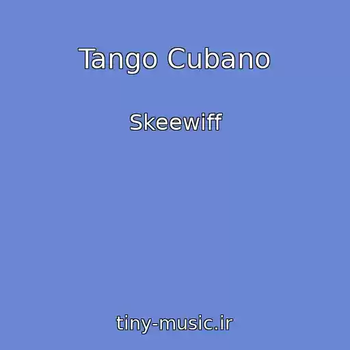 کاور آهنگ Tango Cubano از Skeewiff