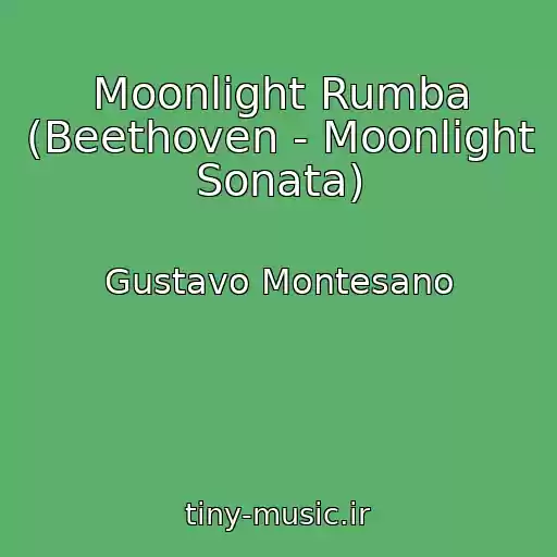 کاور آهنگ Moonlight Rumba (Beethoven - Moonlight Sonata) از Gustavo Montesano