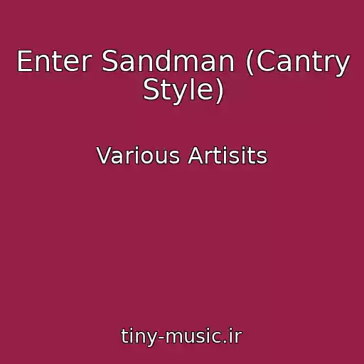 کاور آهنگ Enter Sandman (Cantry Style) از Various Artisits