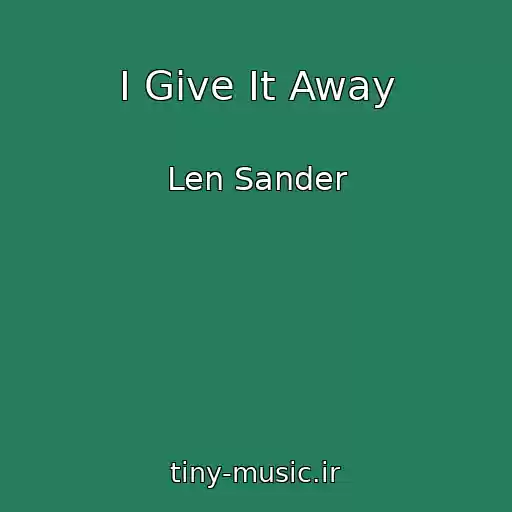 کاور آهنگ I Give It Away از Len Sander