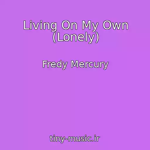 کاور آهنگ Living On My Own (Lonely) از Fredy Mercury