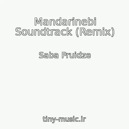 کاور آهنگ Mandarinebi Soundtrack (Remix) از Saba Pruidze