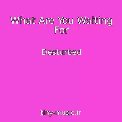 کاور آهنگ What Are You Waiting For از Desturbed