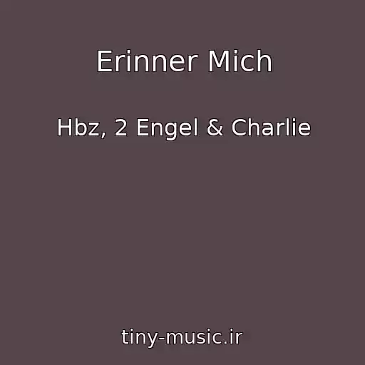 کاور آهنگ Erinner Mich از Hbz, 2 Engel & Charlie
