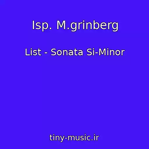 کاور آهنگ Isp. M.grinberg از List - Sonata Si-Minor