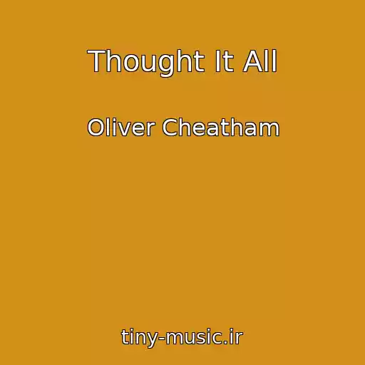 کاور آهنگ Thought It All از Oliver Cheatham