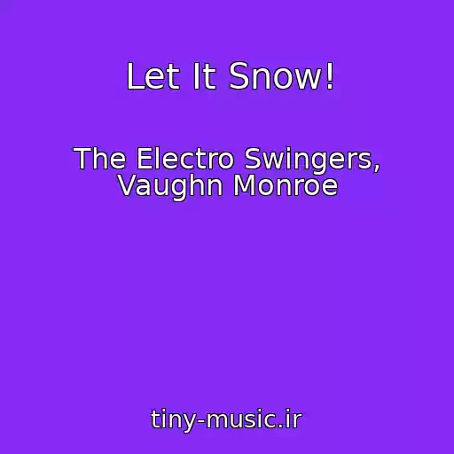 کاور آهنگ Let It Snow! از The Electro Swingers, Vaughn Monroe
