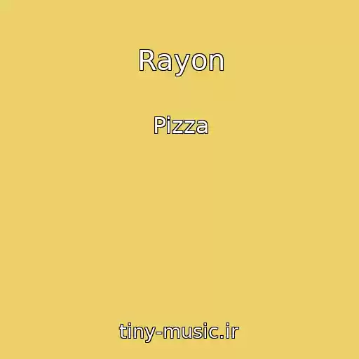 کاور آهنگ Rayon از Pizza