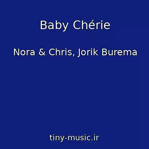 کاور آهنگ Baby Chérie از Nora & Chris, Jorik Burema
