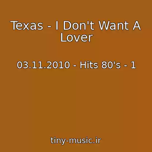 کاور آهنگ Texas - I Don't Want A Lover از 03.11.2010 - Hits 80's - 1