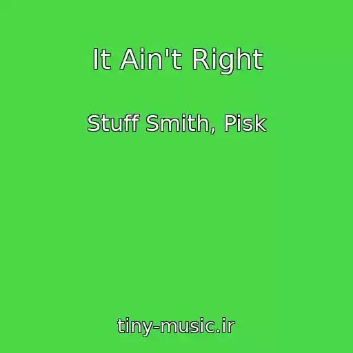 کاور آهنگ It Ain't Right از Stuff Smith, Pisk