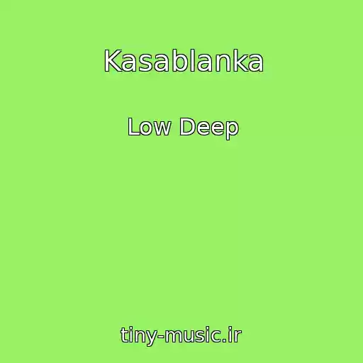 کاور آهنگ Kasablanka از Low Deep