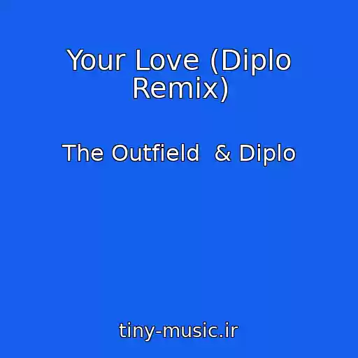 کاور آهنگ Your Love (Diplo Remix) از The Outfield  & Diplo