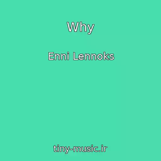 کاور آهنگ Why از Enni Lennoks
