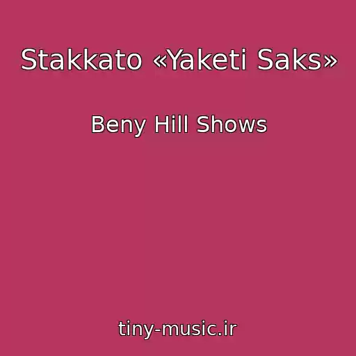 کاور آهنگ Stakkato «Yaketi Saks» از Beny Hill Shows
