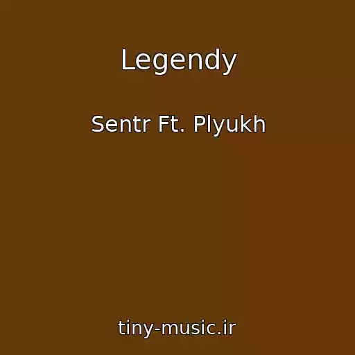 کاور آهنگ Legendy از Sentr Ft. Plyukh
