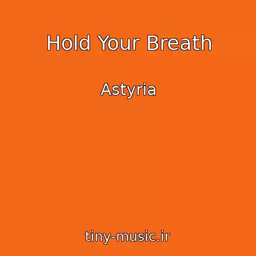 کاور آهنگ Hold Your Breath از Astyria