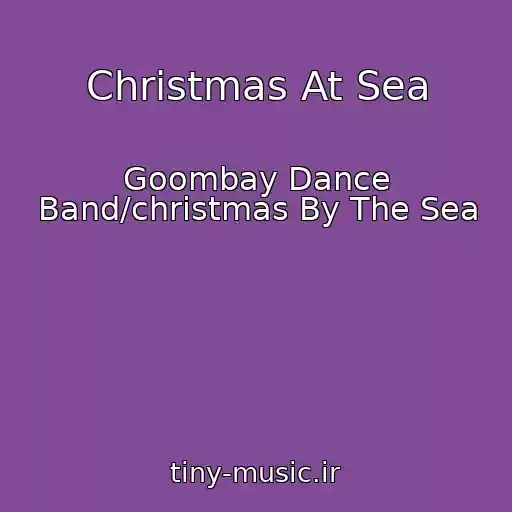 کاور آهنگ Christmas At Sea از Goombay Dance Band/christmas By The Sea