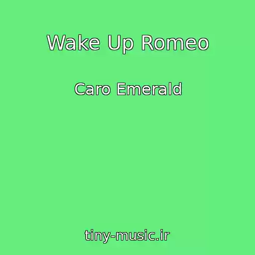 کاور آهنگ Wake Up Romeo از Caro Emerald