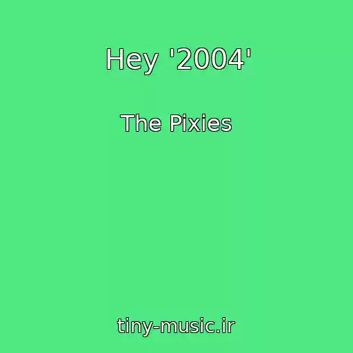 کاور آهنگ Hey '2004' از The Pixies