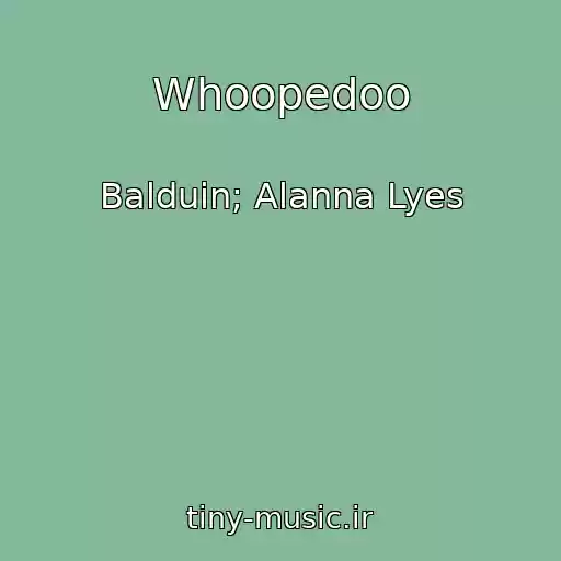 کاور آهنگ Whoopedoo از Balduin; Alanna Lyes