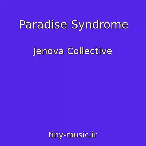 کاور آهنگ Paradise Syndrome از Jenova Collective