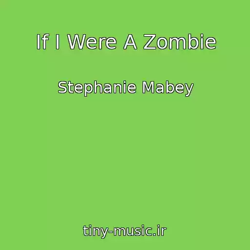 کاور آهنگ If I Were A Zombie از Stephanie Mabey