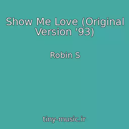 کاور آهنگ Show Me Love (Original Version '93) از Robin S
