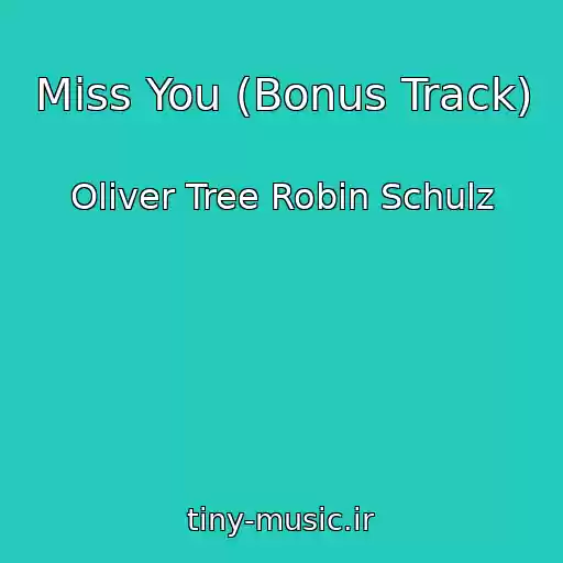 کاور آهنگ Miss You (Bonus Track) از Oliver Tree Robin Schulz