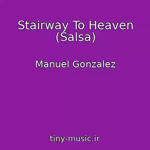 کاور آهنگ Stairway To Heaven (Salsa) از Manuel Gonzalez