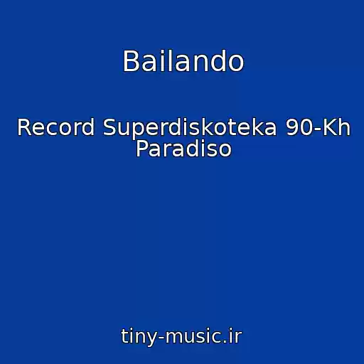 کاور آهنگ Bailando از Record Superdiskoteka 90-Kh Paradiso