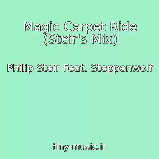 کاور آهنگ Magic Carpet Ride (Steir's Mix) از Philip Steir Feat. Steppenwolf
