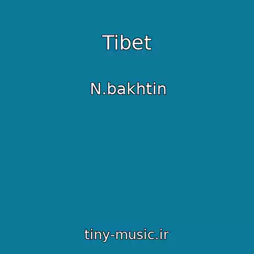 کاور آهنگ Tibet از N.bakhtin