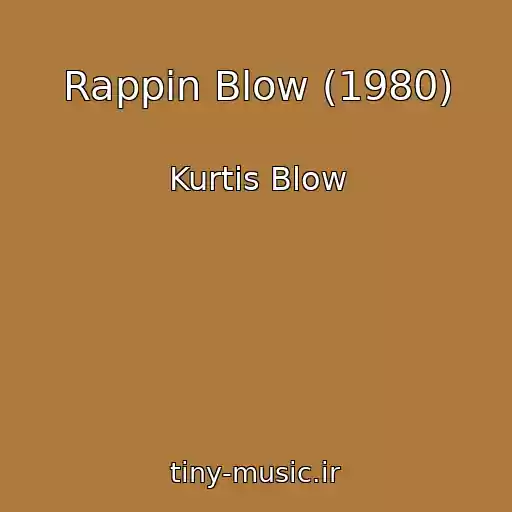 کاور آهنگ Rappin Blow (1980) از Kurtis Blow