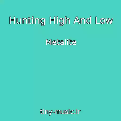 کاور آهنگ Hunting High And Low از Metalite