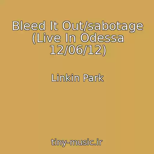 کاور آهنگ Bleed It Out/sabotage (Live In Odessa 12/06/12) از Linkin Park