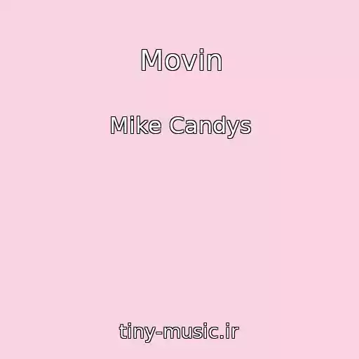 کاور آهنگ Movin از Mike Candys