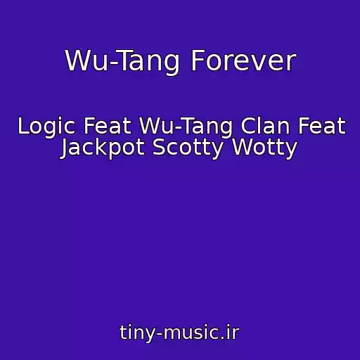 کاور آهنگ Wu-Tang Forever از Logic Feat Wu-Tang Clan Feat Jackpot Scotty Wotty