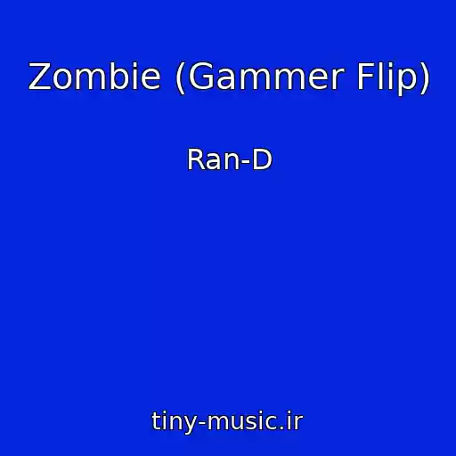 کاور آهنگ Zombie (Gammer Flip) از Ran-D