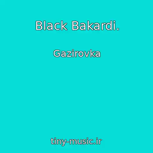 کاور آهنگ Black Bakardi. از Gazirovka