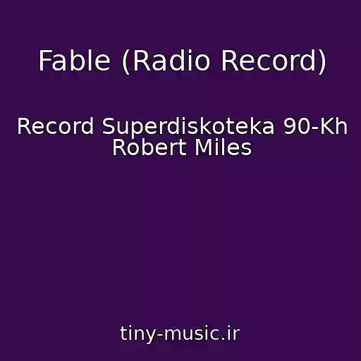 کاور آهنگ Fable (Radio Record) از Record Superdiskoteka 90-Kh Robert Miles