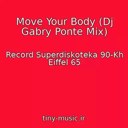 کاور آهنگ Move Your Body (Dj Gabry Ponte Mix) از Record Superdiskoteka 90-Kh Eiffel 65