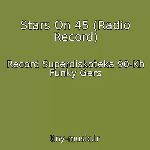 کاور آهنگ Stars On 45 (Radio Record) از Record Superdiskoteka 90-Kh Funky Gers