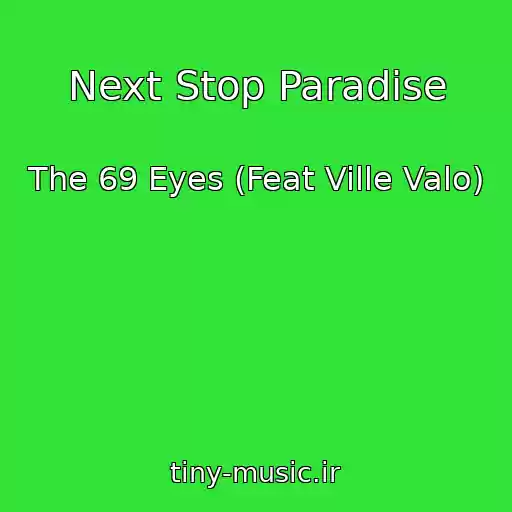 کاور آهنگ Next Stop Paradise از The 69 Eyes (Feat Ville Valo)