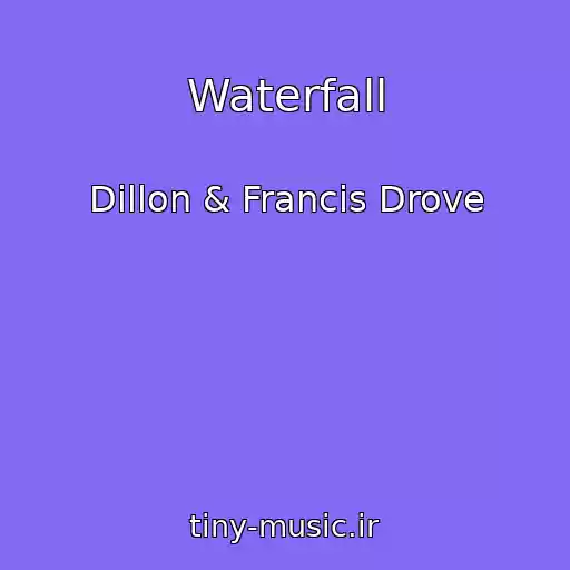 کاور آهنگ Waterfall از Dillon & Francis Drove