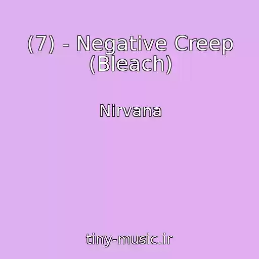 کاور آهنگ (7) - Negative Creep (Bleach) از Nirvana