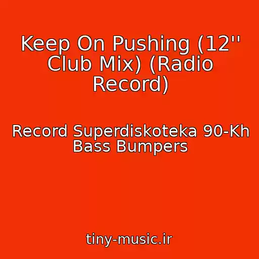 کاور آهنگ Keep On Pushing (12'' Club Mix) (Radio Record) از Record Superdiskoteka 90-Kh Bass Bumpers