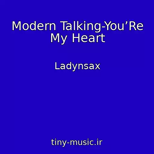 کاور آهنگ Modern Talking-You’Re My Heart از Ladynsax
