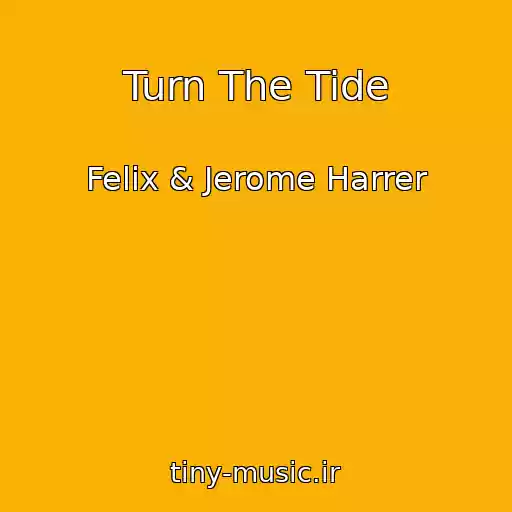 کاور آهنگ Turn The Tide از Felix & Jerome Harrer